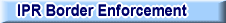 IPR Border Enforcement