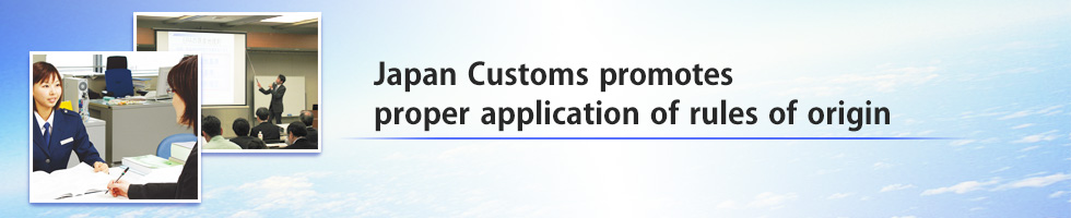 Japan Customs promotes proper application of rules of origin